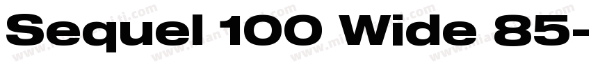 Sequel 100 Wide 85字体转换